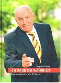 Ich sage die Wahrheit - Müller, Siegfried