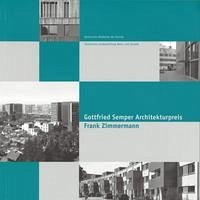 Gottfried Semper Architekturpreis. Frank Zimmermann.