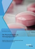 Die Pharmaindustrie als Versorgungspartner? Mögliche Rollen für die Pharmaindustrie als Partner in der Gesundheitsversorgung