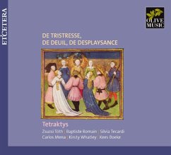 De Tristesse/De Deuil/De Desplaysance - Tetraktys