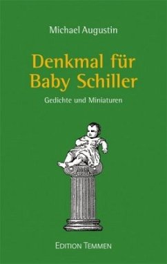 Denkmal für Baby Schiller - Augustin, Michael
