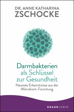 Darmbakterien als Schlüssel zur Gesundheit (eBook, ePUB) - Zschocke, Dr. Anne Katharina