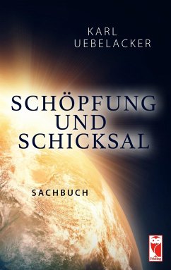 Schöpfung und Schicksal - Uebelacker, Karl