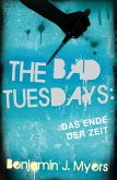 The Bad Tuesdays: Das Ende der Zeit (eBook, ePUB)