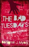 The Bad Tuesdays: Fremde Energie (eBook, ePUB)