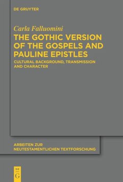The Gothic Version of the Gospels and Pauline Epistles - Falluomini, Carla