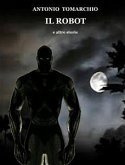 Il Robot e altre storie (eBook, ePUB)