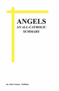 ANGELS, An All-Catholic Summary (eBook, ePUB) - Cannon, John