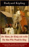 Der Mann, der König sein wollte / The Man Who Would be King - Zweisprachige Ausgabe (Deutsch-Englisch) / Bilingual edition (German-English) (eBook, ePUB)