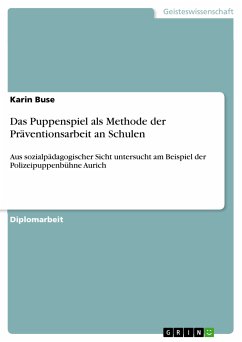 Das Puppenspiel als Methode der Präventionsarbeit an Schulen (eBook, PDF) - Buse, Karin