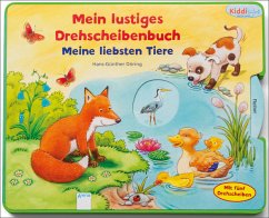 Mein lustiges Drehscheibenbuch - Meine liebsten Tiere - Göring, Hans-Dieter