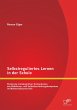 Selbstreguliertes Lernen in der Schule:... - Bild 1