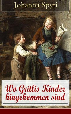 Wo Gritlis Kinder hingekommen sind (eBook, ePUB) - Spyri, Johanna