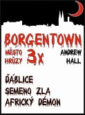3x Borgentown - mesto hruzy II (eBook, ePUB) 3x Borgentown - mesto hruzy II (eBook, ePUB)