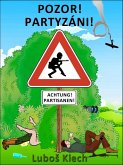 POZOR! PARTYZÁNI! (eBook, ePUB) POZOR! PARTYZÁNI! (eBook, ePUB)
