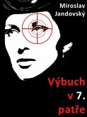 Výbuch v sedmém pat?e (eBook, ePUB) Výbuch v sedmém pat?e (eBook, ePUB)