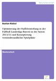 Optimierung der Staffeleinteilung in der Fußball Landesliga Bayern in der Saison 2013/14 und Konzipierung vereinsfreundlicher Spielpläne (eBook, PDF)