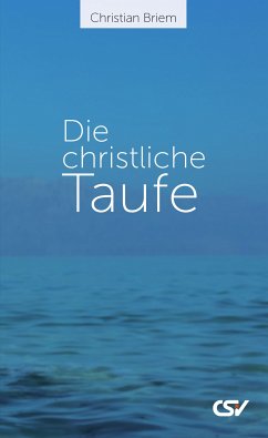 Die christliche Taufe (eBook, ePUB) - Briem, Christian