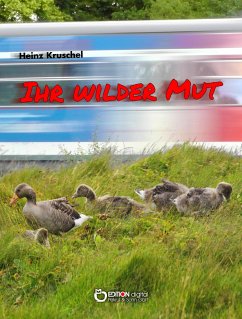 Ihr wilder Mut (eBook, PDF) - Kruschel, Heinz