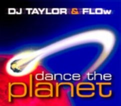 Dance The Planet - DJ Taylor & F.L.O.W.