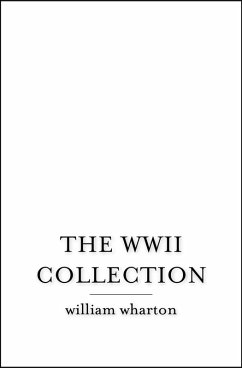 The WWII Collection (eBook, ePUB) - Wharton, William