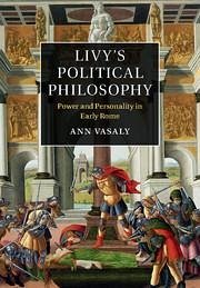 Livy's Political Philosophy - Vasaly, Ann