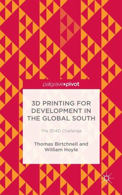 3D Printing for Development in the Global South - Birtchnell, Thomas;Hoyle, William