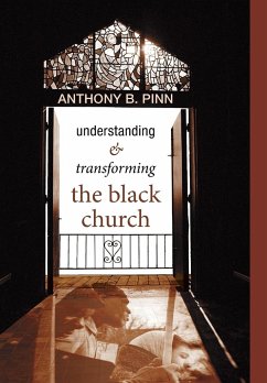 Understanding and Transforming the Black Church - Pinn, Anthony B.