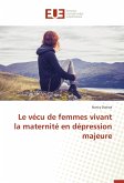 Le vécu de femmes vivant la maternité en dépression majeure