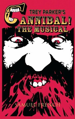 Trey Parker's Cannibal! The Musical - Parker, Trey; New Cannibal Society