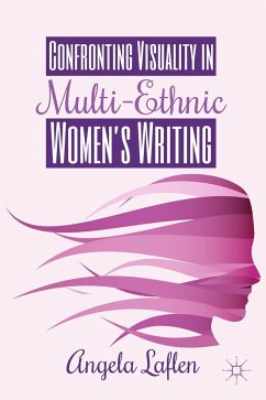 Confronting Visuality in Multi-Ethnic Women's Writing - Laflen, A.