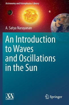 An Introduction to Waves and Oscillations in the Sun - Narayanan, A. Satya