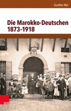 Die Marokko-Deutschen 1873-1918 - Mai, Gunther
