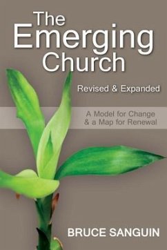 The Emerging Church: Revised and Expanded: A Model for Change & a Map for Renewal - Sanguin, Bruce