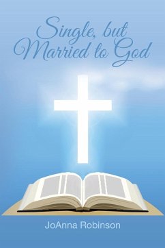 Single, but Married to God - Robinson, Joanna