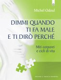 Dimmi quando ti fa male e ti dirò perché (eBook, ePUB)