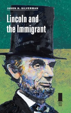 Lincoln and the Immigrant - Silverman, Jason H.