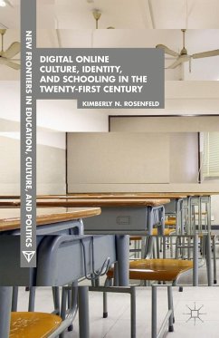 Digital Online Culture, Identity, and Schooling in the Twenty-First Century - Rosenfeld, Kimberly N.
