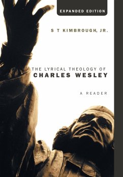 The Lyrical Theology of Charles Wesley, Expanded Edition