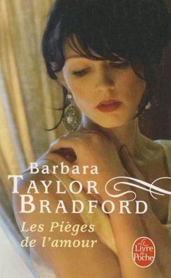 Les Pièges de l'Amour - Taylor-Bradford, Barbara