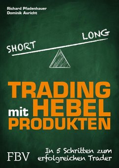 Trading mit Hebelprodukten - Pfadenhauer, Richard;Auricht, Dominik