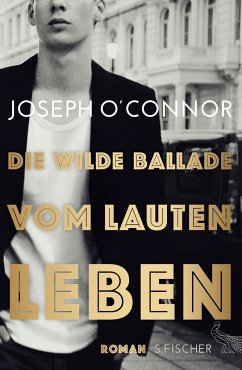 Die wilde Ballade vom lauten Leben - O'Connor, Joseph