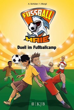 Duell im Fußballcamp / Fußball-Haie Bd.6 - Schlüter, Andreas;Margil, Irene