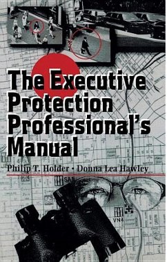 The Executive Protection Professional's Manual - Holder, Philip; Lea Hawley, Donna