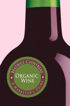 Organic Wine: A Marketer's Guide - Cointreau, Béatrice