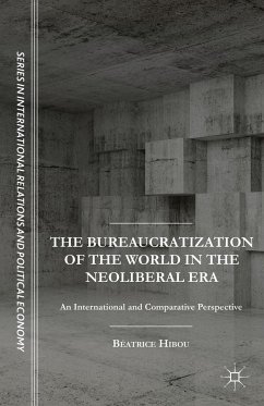 The Bureaucratization of the World in the Neoliberal Era - Hibou, B.