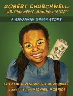 Robert Churchwell: Writing News, Making History: A Savannah Green Story - Respress-Churchwell, Gloria