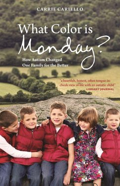 What Color Is Monday?: How Autism Changed One Family for the Better - Cariello, Carrie