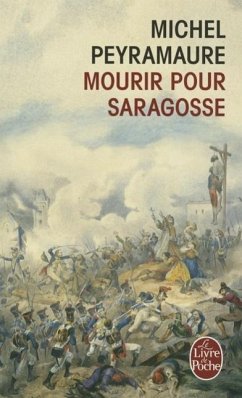 Mourir Pour Saragosse - Peyramaure, M.; Peyramaure, Michel