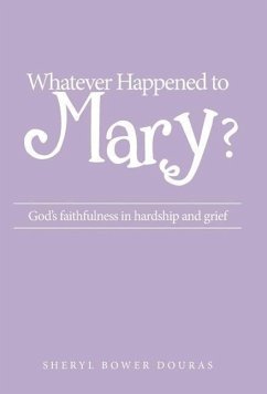 Whatever Happened to Mary? - Douras, Sheryl Bower